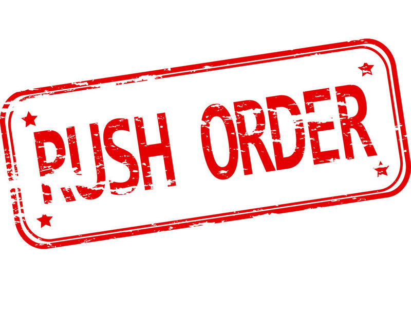 Rush Order Service — 6 to 8 Business Days